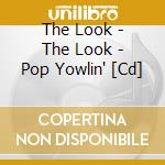 The Look - The Look - Pop Yowlin' [Cd] cd