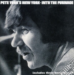 Pete York'S New York - Into The Furnace + 3 B.T. cd musicale di Pete/new york York