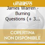 James Warren - Burning Questions (+ 3 B.T.) cd musicale di WARREN JAMES