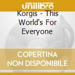 Korgis - This World's For Everyone cd