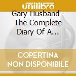 Gary Husband - The Complete Diary Of A Plastic Box (2 Cd) cd musicale di Gary Husband