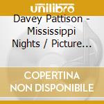 Davey Pattison - Mississippi Nights / Picture (2 Cd) cd