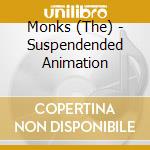 Monks (The) - Suspendended Animation cd