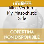 Allen Verdon - My Masochistic Side cd