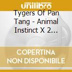Tygers Of Pan Tang - Animal Instinct X 2 (Cd+Dvd) cd