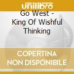 Go West - King Of Wishful Thinking cd