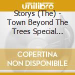Storys (The) - Town Beyond The Trees Special Edition (2 Cd) cd musicale di Storys