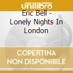Eric Bell - Lonely Nights In London cd