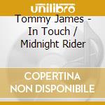 Tommy James - In Touch / Midnight Rider cd