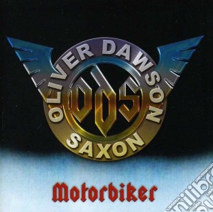 Oliver Dawson Saxon - Motorbiker cd musicale di Saxon Oliver/dawson