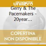 Gerry & The Pacemakers - 20year Anniversary Album cd musicale di Gerry & The Pacemakers