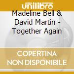 Madeline Bell & David Martin - Together Again cd musicale di Madeline Bell & David Martin