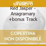 Red Jasper - Anagramary +bonus Track cd musicale di Red Jasper