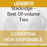 Stackridge - Best Of-volume Two cd musicale di Stackridge