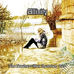 Affinity - The Baskervilles Reunion 2011 cd musicale di Affinity
