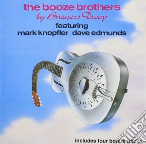 Brewers Droop - The Booze Brothers cd musicale di Brewers Droop/knopfler/ed