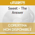 Sweet - The Answer cd musicale di Sweet