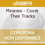 Meanies - Cover Their Tracks cd