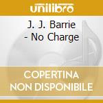 J. J. Barrie - No Charge cd