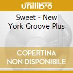 Sweet - New York Groove Plus cd