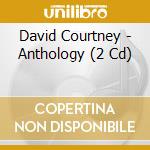 David Courtney - Anthology (2 Cd) cd musicale di David Courtney