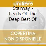 Stairway - Pearls Of The Deep Best Of cd