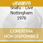 Snafu - Live Nottingham 1976 cd