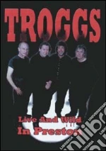 Troggs (The) - Live & Wild In Preston cd