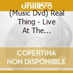 (Music Dvd) Real Thing - Live At The Liverpool.. cd musicale di Angel Air