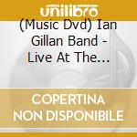 (Music Dvd) Ian Gillan Band - Live At The Rainbow 1977 cd musicale di Angel Air