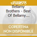 Bellamy Brothers - Best Of Bellamy Brothers cd musicale di Bellamy Brothers