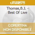 Thomas,B.J. - Best Of Live cd
