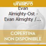 Evan Almighty-Ost - Evan Almighty / O.S.T. cd