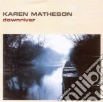 Karen Matheson - Down River cd