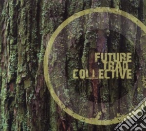 Future Trad Collective - Future Trad Collective cd musicale di Future Trad Collective