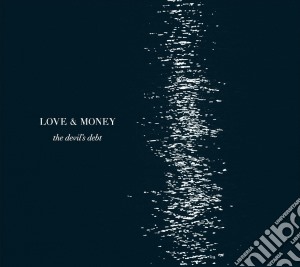 Love & Money - The Devil's Debt cd musicale di Love & money