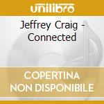Jeffrey Craig - Connected