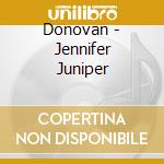 Donovan - Jennifer Juniper cd