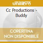 Cc Productions - Buddy cd