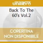 Back To The 60's Vol.2 cd musicale di Various