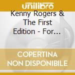 Kenny Rogers & The First Edition - For The Good Times cd musicale di KENNY ROGERS & FIRST EDITION