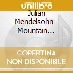 Julian Mendelsohn - Mountain Stream In Spring