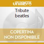 Tribute beatles cd musicale di Studio 99