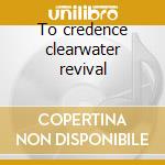 To credence clearwater revival cd