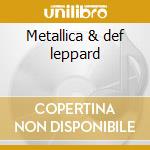 Metallica & def leppard cd