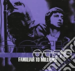 Oasis - Familiar To Millions cd