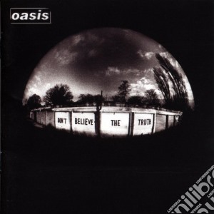 Oasis - Don't Believe The Truth cd musicale di Oasis