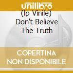 (lp Vinile) Don't Believe The Truth cd