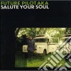 Future Pilot Aka - Salute Your Soul cd