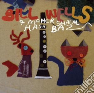 Bill Wells & Maher Shalal Hash - Gok cd musicale di BILL WELLS AND MAHER SHALAL HASH